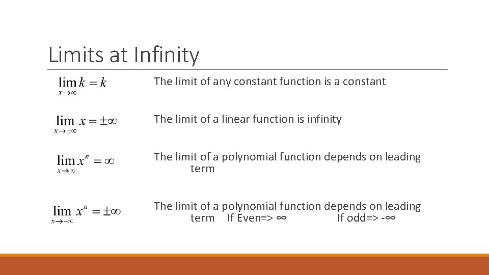 Limits at Infinity The limit of any constant function is a constant The limit