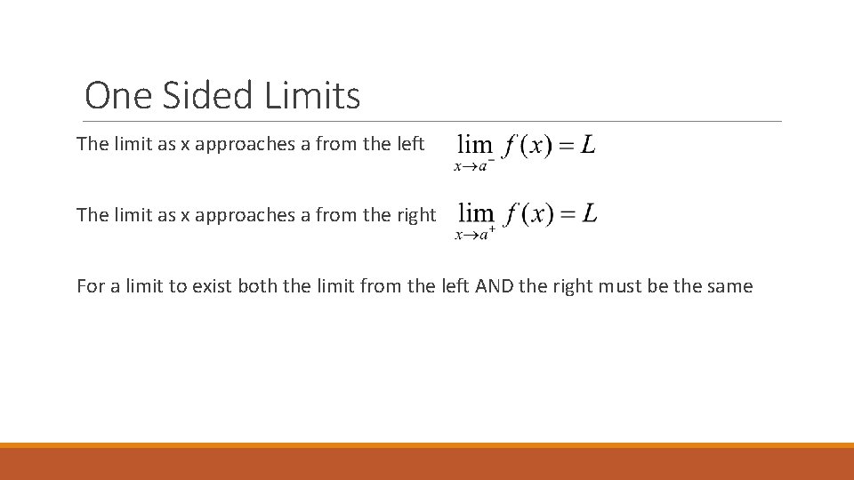 One Sided Limits The limit as x approaches a from the left The limit