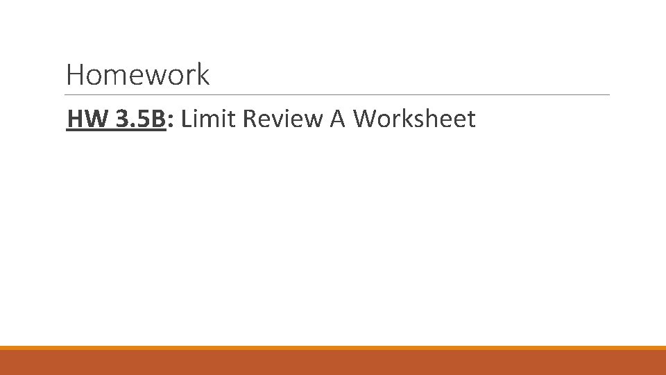 Homework HW 3. 5 B: Limit Review A Worksheet 