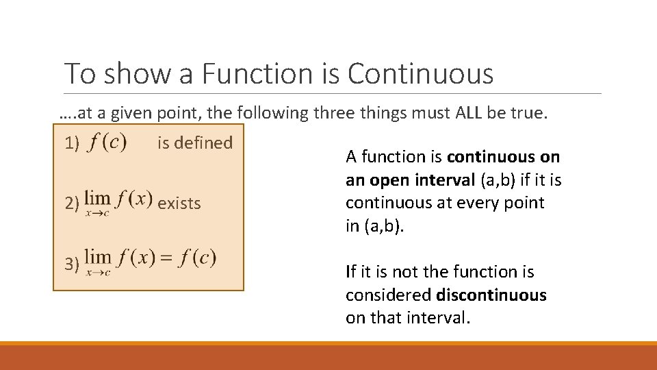 To show a Function is Continuous …. at a given point, the following three