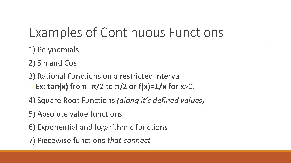 Examples of Continuous Functions 1) Polynomials 2) Sin and Cos 3) Rational Functions on