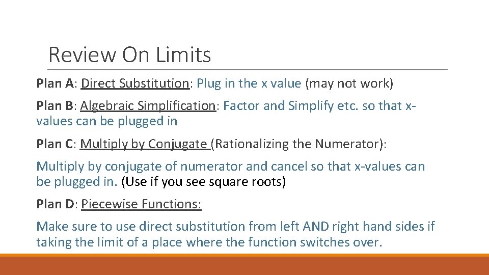 Review On Limits Plan A: Direct Substitution: Plug in the x value (may not