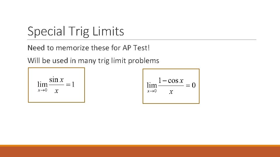 Special Trig Limits Need to memorize these for AP Test! Will be used in