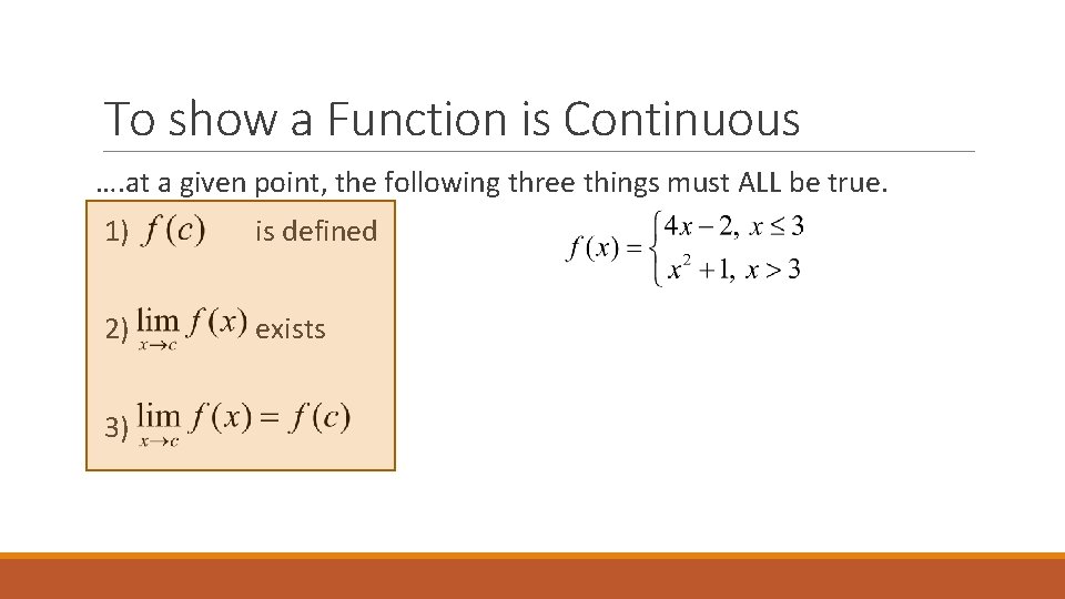 To show a Function is Continuous …. at a given point, the following three