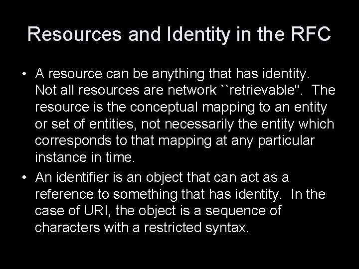 Resources and Identity in the RFC • A resource can be anything that has