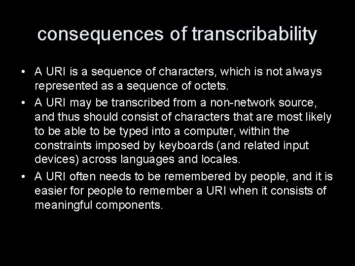 consequences of transcribability • A URI is a sequence of characters, which is not