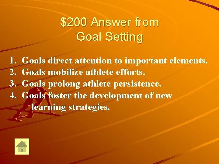 $200 Answer from Goal Setting 1. 2. 3. 4. Goals direct attention to important