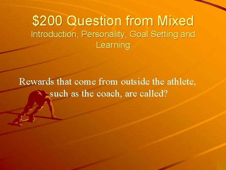 $200 Question from Mixed Introduction, Personality, Goal Setting and Learning Rewards that come from