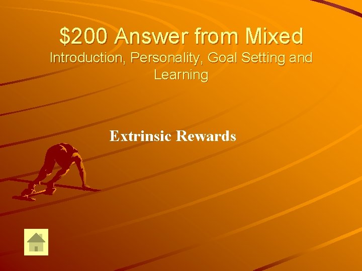 $200 Answer from Mixed Introduction, Personality, Goal Setting and Learning Extrinsic Rewards 
