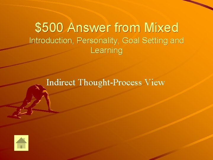 $500 Answer from Mixed Introduction, Personality, Goal Setting and Learning Indirect Thought-Process View 