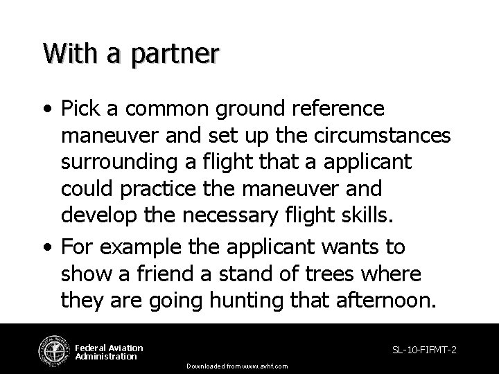With a partner • Pick a common ground reference maneuver and set up the With a partner • Pick a common ground reference maneuver and set up the