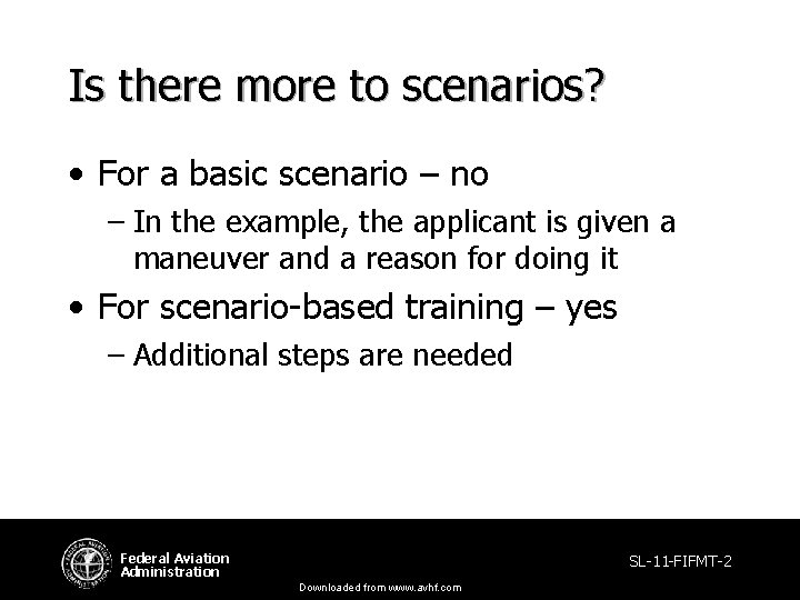 Is there more to scenarios? • For a basic scenario – no – In Is there more to scenarios? • For a basic scenario – no – In