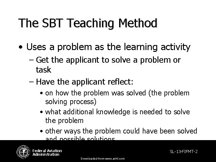 The SBT Teaching Method • Uses a problem as the learning activity – Get The SBT Teaching Method • Uses a problem as the learning activity – Get
