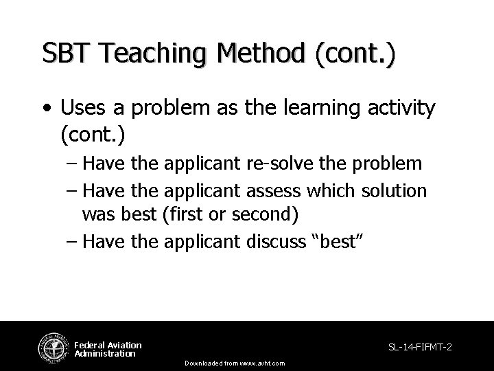 SBT Teaching Method (cont. ) • Uses a problem as the learning activity (cont. SBT Teaching Method (cont. ) • Uses a problem as the learning activity (cont.