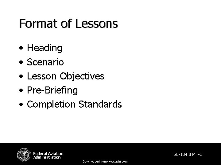 Format of Lessons • • • Heading Scenario Lesson Objectives Pre-Briefing Completion Standards Federal Format of Lessons • • • Heading Scenario Lesson Objectives Pre-Briefing Completion Standards Federal