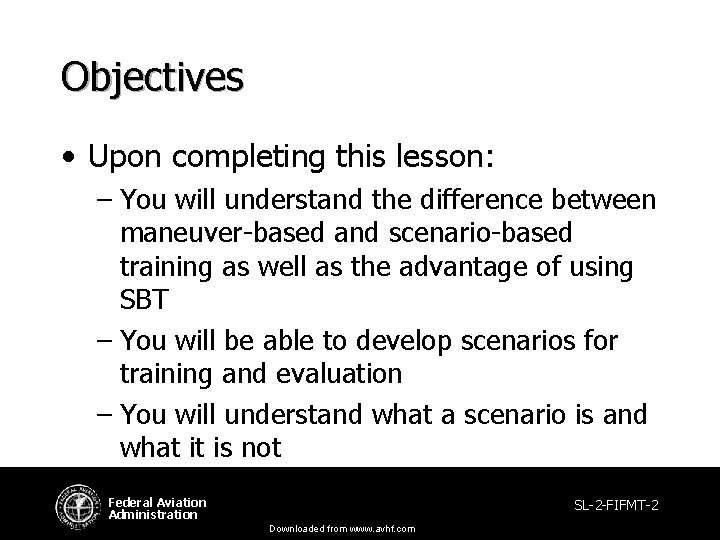 Objectives • Upon completing this lesson: – You will understand the difference between maneuver-based Objectives • Upon completing this lesson: – You will understand the difference between maneuver-based