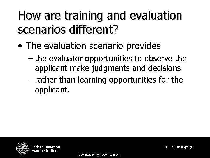 How are training and evaluation scenarios different? • The evaluation scenario provides – the How are training and evaluation scenarios different? • The evaluation scenario provides – the