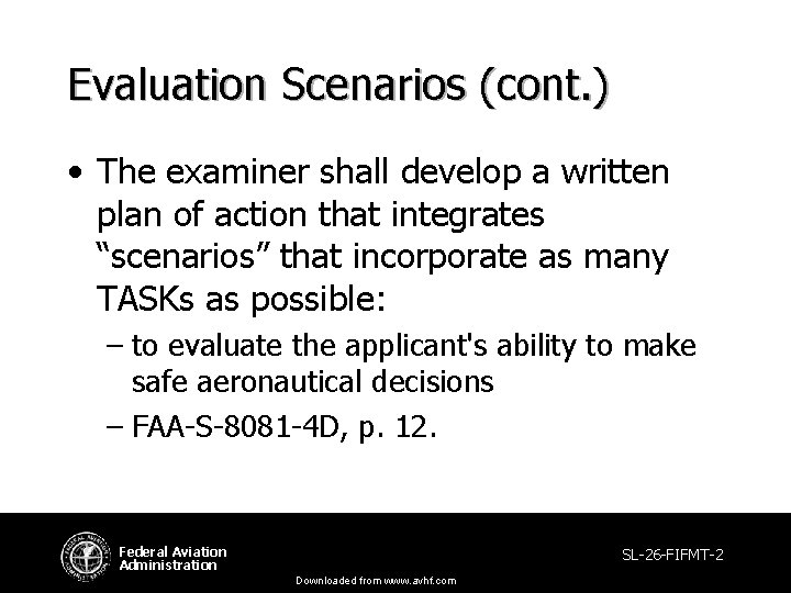 Evaluation Scenarios (cont. ) • The examiner shall develop a written plan of action Evaluation Scenarios (cont. ) • The examiner shall develop a written plan of action