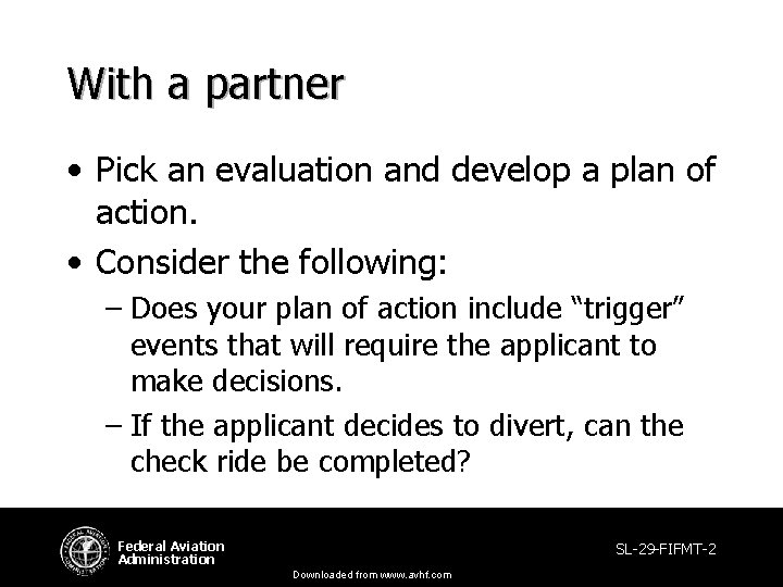 With a partner • Pick an evaluation and develop a plan of action. • With a partner • Pick an evaluation and develop a plan of action. •