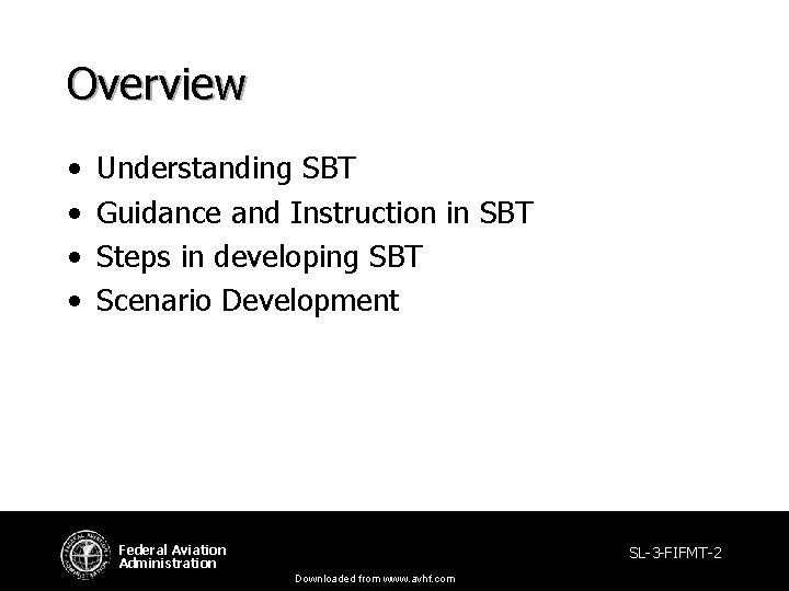 Overview • • Understanding SBT Guidance and Instruction in SBT Steps in developing SBT Overview • • Understanding SBT Guidance and Instruction in SBT Steps in developing SBT