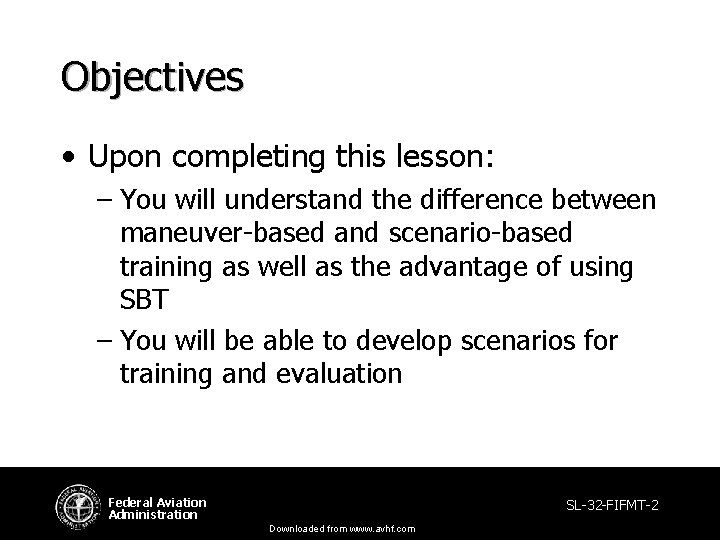 Objectives • Upon completing this lesson: – You will understand the difference between maneuver-based Objectives • Upon completing this lesson: – You will understand the difference between maneuver-based