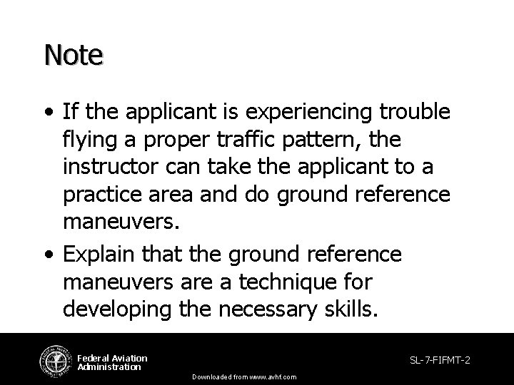 Note • If the applicant is experiencing trouble flying a proper traffic pattern, the Note • If the applicant is experiencing trouble flying a proper traffic pattern, the