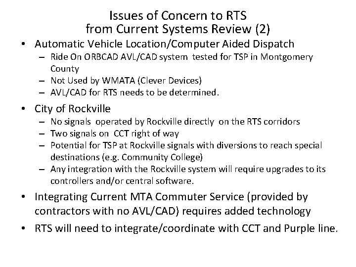Issues of Concern to RTS from Current Systems Review (2) • Automatic Vehicle Location/Computer