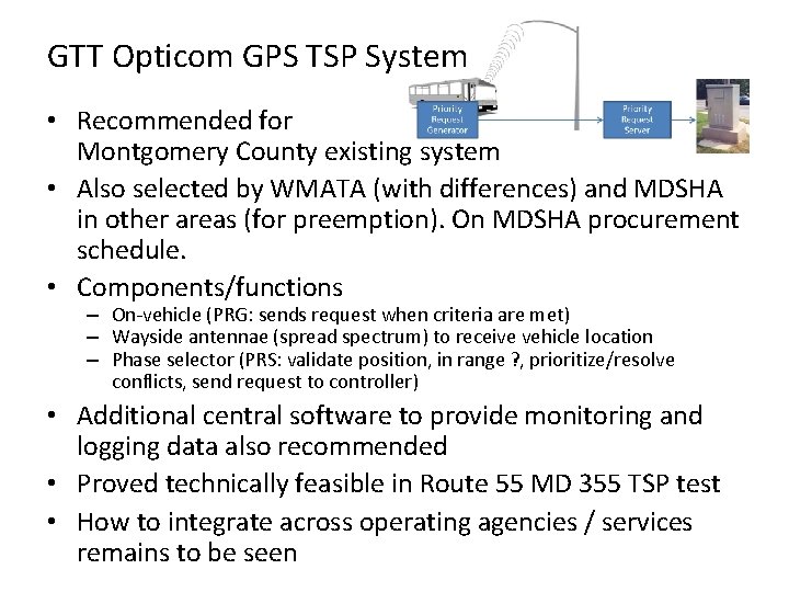 GTT Opticom GPS TSP System • Recommended for Montgomery County existing system • Also