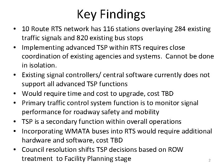 Key Findings • 10 Route RTS network has 116 stations overlaying 284 existing traffic