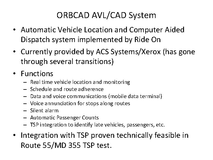 ORBCAD AVL/CAD System • Automatic Vehicle Location and Computer Aided Dispatch system implemented by