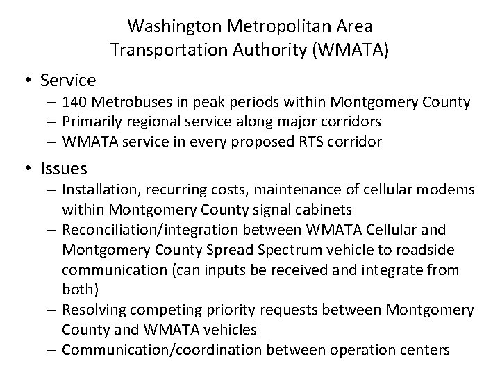 Washington Metropolitan Area Transportation Authority (WMATA) • Service – 140 Metrobuses in peak periods
