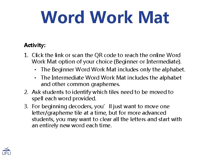 Word Work Mat Activity: 1. Click the link or scan the QR code to