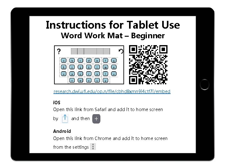 Instructions for Tablet Use Word Work Mat – Beginner research. dwi. ufl. edu/op. n/file/cbhd