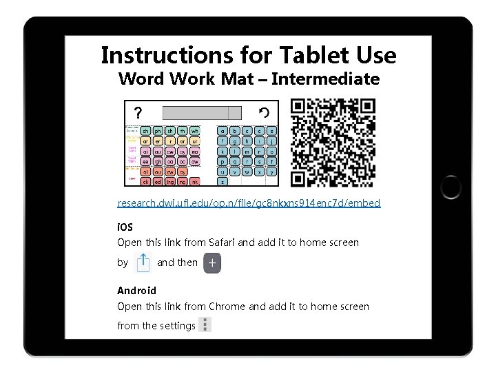 Instructions for Tablet Use Word Work Mat – Intermediate research. dwi. ufl. edu/op. n/file/gc