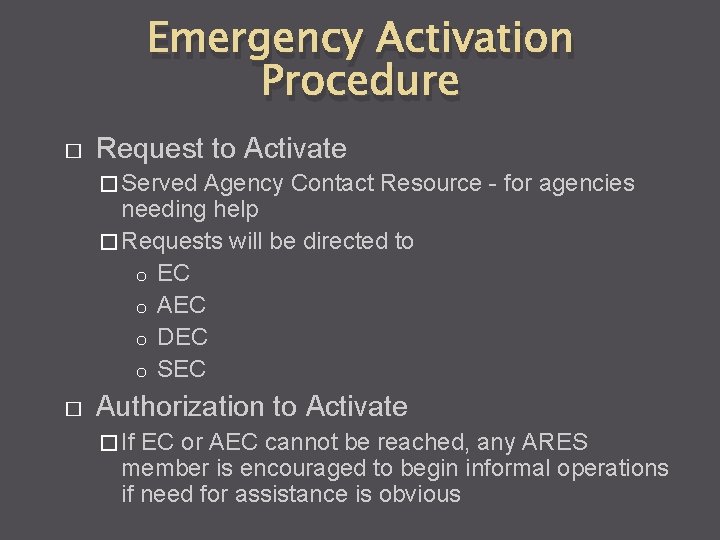 Emergency Activation Procedure � Request to Activate � Served Agency Contact Resource - for