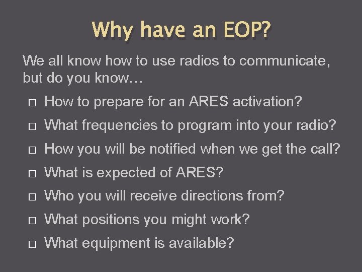 Why have an EOP? We all know how to use radios to communicate, but