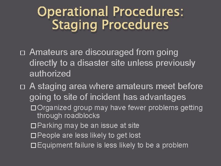 Operational Procedures: Staging Procedures � � Amateurs are discouraged from going directly to a