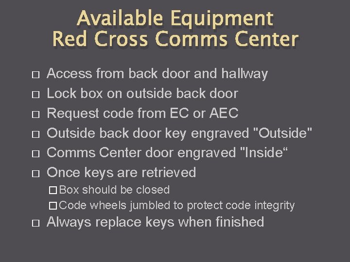 Available Equipment Red Cross Comms Center � � � Access from back door and