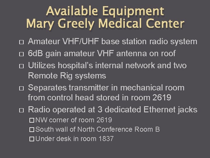 Available Equipment Mary Greely Medical Center � � � Amateur VHF/UHF base station radio