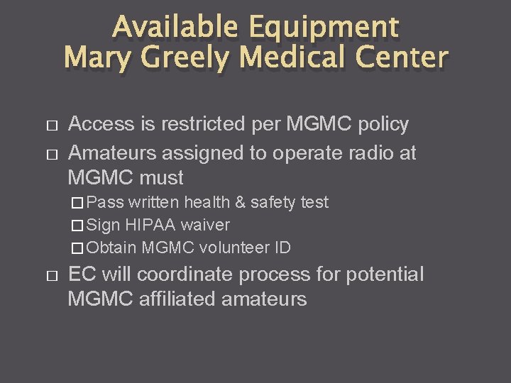 Available Equipment Mary Greely Medical Center � � Access is restricted per MGMC policy