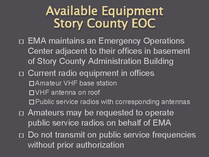 Available Equipment Story County EOC � � EMA maintains an Emergency Operations Center adjacent