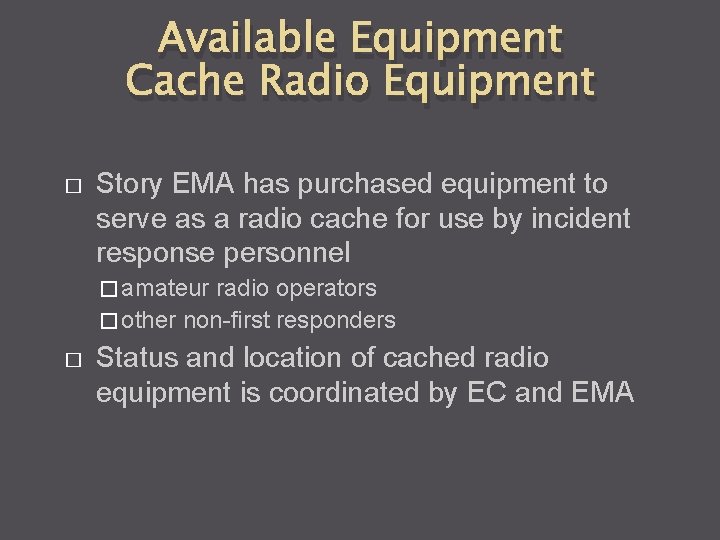 Available Equipment Cache Radio Equipment � Story EMA has purchased equipment to serve as