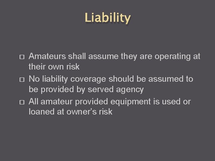 Liability � � � Amateurs shall assume they are operating at their own risk