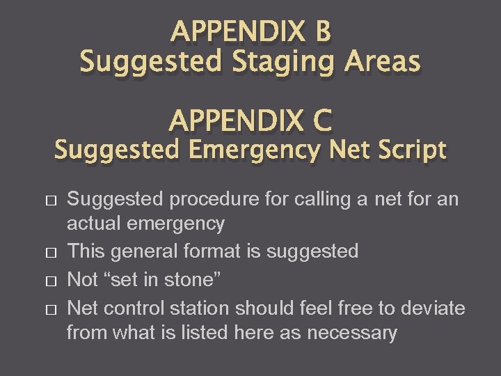 APPENDIX B Suggested Staging Areas APPENDIX C Suggested Emergency Net Script � � Suggested