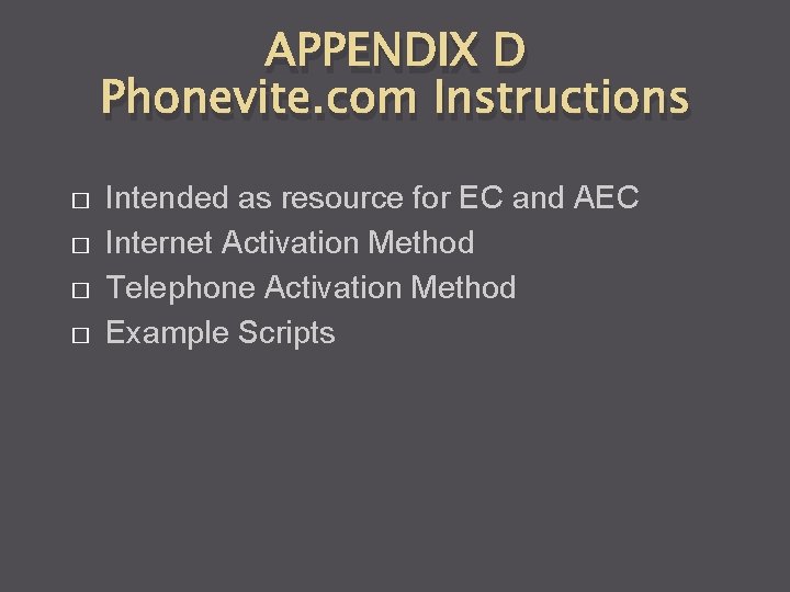 APPENDIX D Phonevite. com Instructions � � Intended as resource for EC and AEC