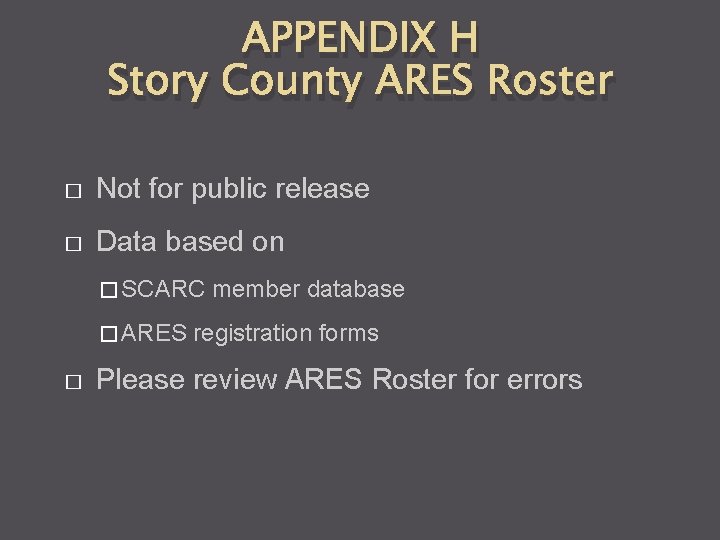 APPENDIX H Story County ARES Roster � Not for public release � Data based