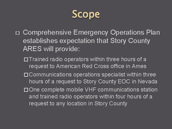 Scope � Comprehensive Emergency Operations Plan establishes expectation that Story County ARES will provide: