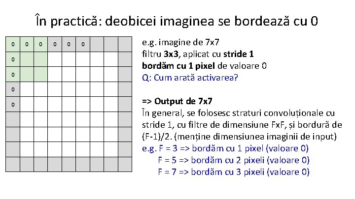 În practică: deobicei imaginea se bordează cu 0 0 0 0 0 e. g.