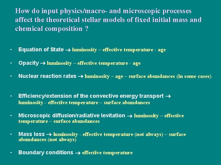 How do input physics/macro- and microscopic processes affect theoretical stellar models of fixed initial