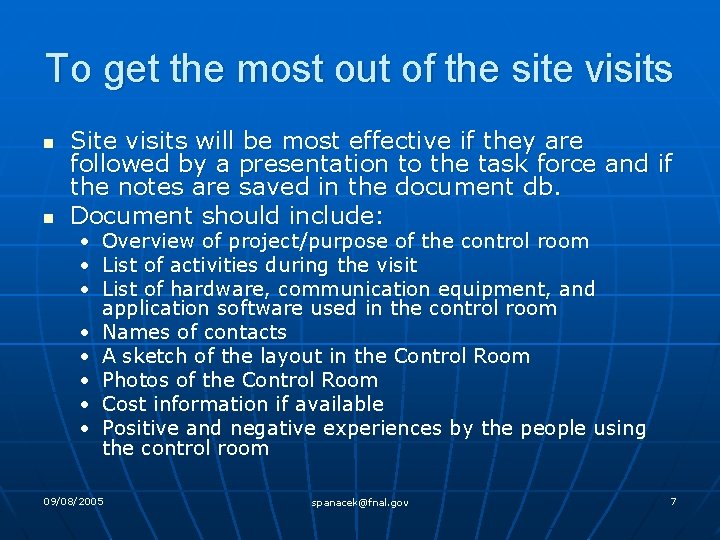 To get the most out of the site visits n n Site visits will